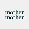 Mother Mother 